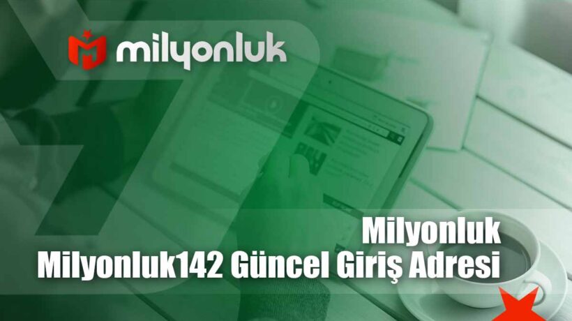 milyonluk142 guncel giris adresi