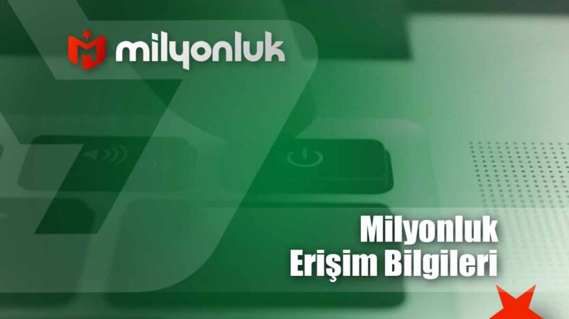 milyonluk erisim bilgileri