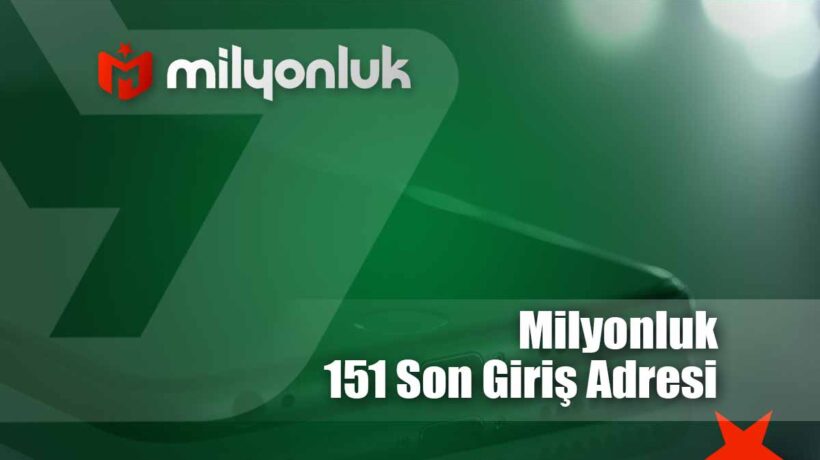 milyonluk151 son giris adresi