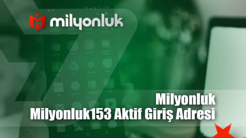 milyonluk153 aktif giris adresi