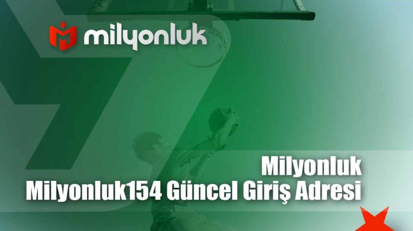 milyonluk154 guncel giris adresi