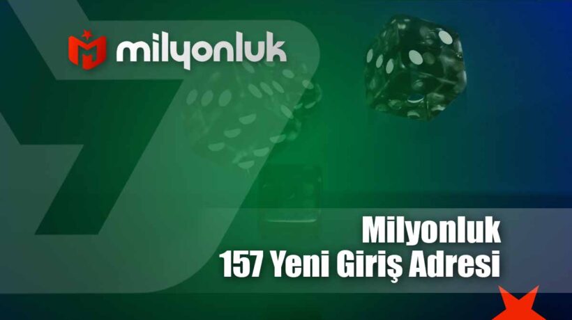 milyonluk157 yeni giris adresi