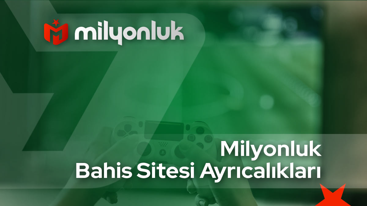 milyonluk bahis sitesi ayricaliklari