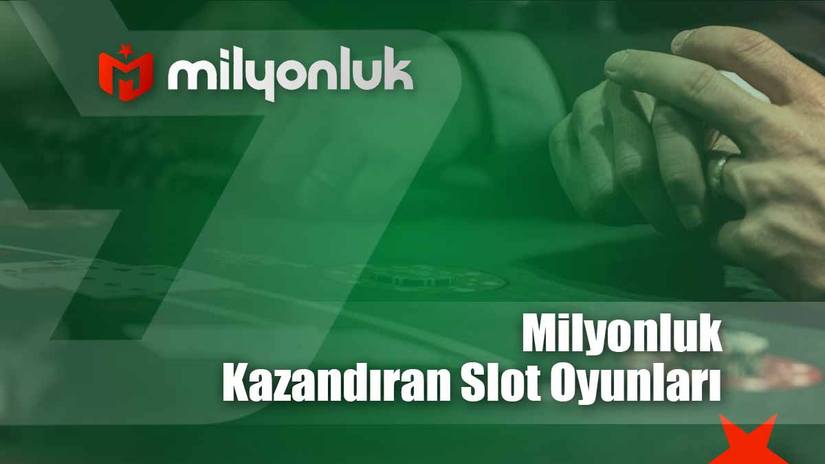 milyonluk kazandiran slot oyunları