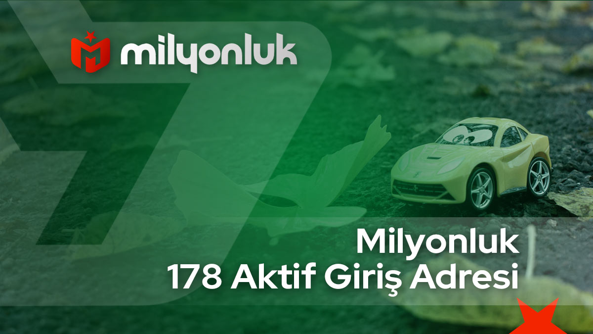 milyonluk178 aktif giris adresi